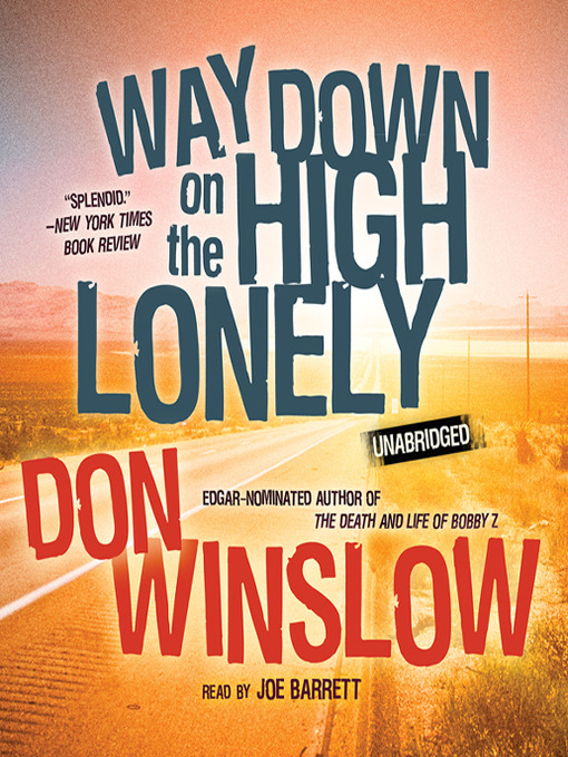 Title details for Way Down on the High Lonely by Don Winslow - Available